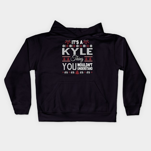 It's KYLE Thing You Wouldn't Understand Xmas Family Name Kids Hoodie by Salimkaxdew